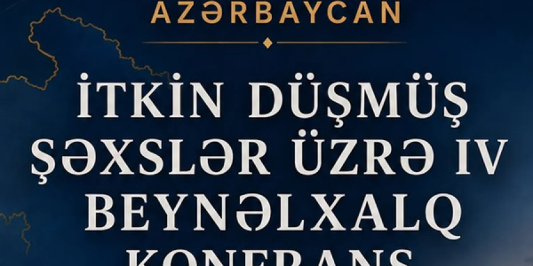 Bakıda itkin düşmüş şəxslərlə bağlı keçiriləcək beynəlxalq konfransın gündəliyi açıqlanıb