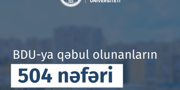 BDU-ya qəbul olunanların 504 nəfəri 600-dən yuxarı bal toplayıb