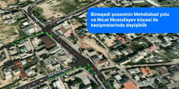 Bakıda bu yollarda hərəkət qaydası dəyişir