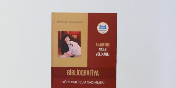 Akademik Nailə Vəlixanlının əsərlərinin biblioqrafiyası çapdan çıxıb
