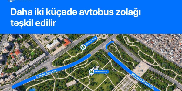 Bu küçələrdə yeni avtobus zolağı təşkil edilir-