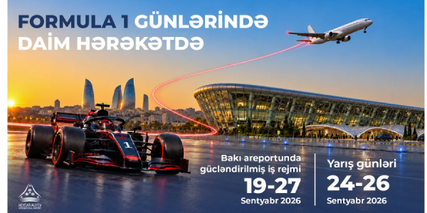 Bakı Aeroportu Formula 1 ərəfəsində gücləndirilmiş iş rejimində fəaliyyət göstərəcək
