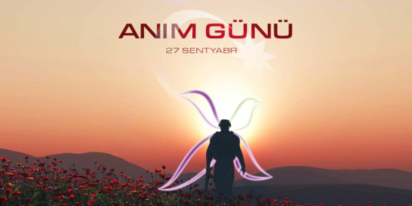 27 Sentyabr – Anım Günü: Şəhidlərin Xatirəsi, Vətənin Minnətdarlığı