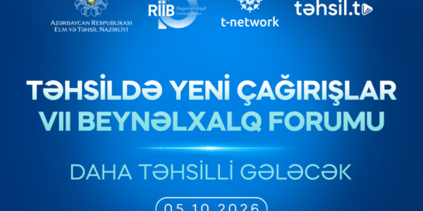Təhsildə Yeni Çağırışlar VII Beynəlxalq Forumu təşkil olunacaq
