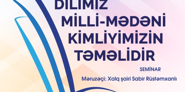MEMİM-in “Dilimiz milli-mədəni kimliyimizin təməlidir” layihəsi üzrə növbəti seminar keçiriləcək