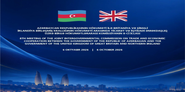 Bakıda Azərbaycan-Böyük Britaniya Birgə Hökumətlərarası Komissiyanın iclası keçiriləcək