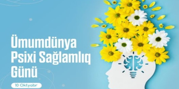 10 oktyabr Psixi sağlamlıq günüdür
