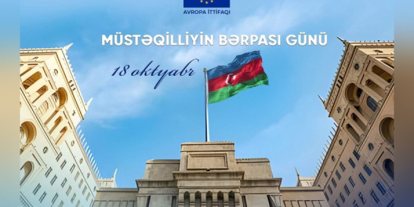 Aİ-nin Azərbaycandakı Nümayəndəliyi Müstəqilliyin Bərpası Günü münasibətilə paylaşım edib