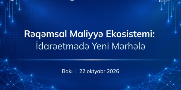 Bakıda rəqəmsal maliyyə ekosisteminin inkişafına həsr olunmuş konfrans keçirilir