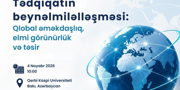 Qərbi Kaspi Universitetində tədqiqatın beynəlmiləlləşməsinə həsr olunmuş beynəlxalq simpozium keçiriləcək
